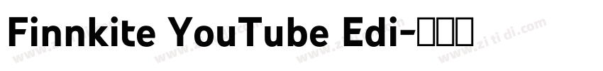 Finnkite YouTube Edi字体转换